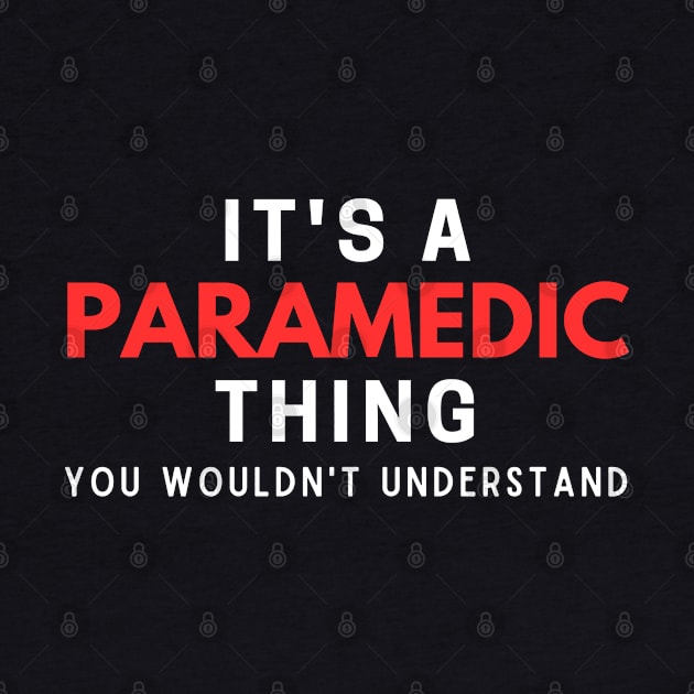 It's A Paramedic Thing You Wouldn't Understand by HobbyAndArt